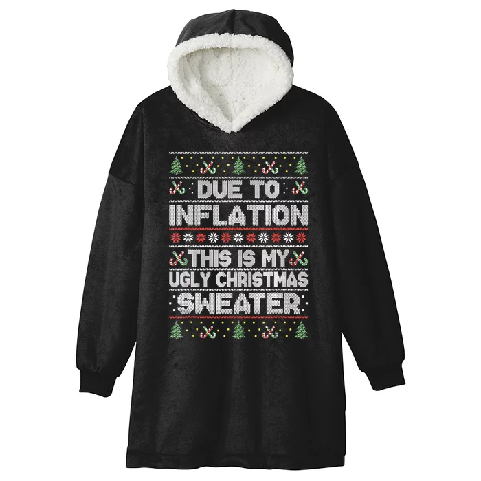 Due To Inflation This Is My Ugly Sweater Family Christmas Hooded Wearable Blanket