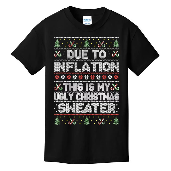 Due To Inflation This Is My Ugly Sweater Family Christmas Kids T-Shirt