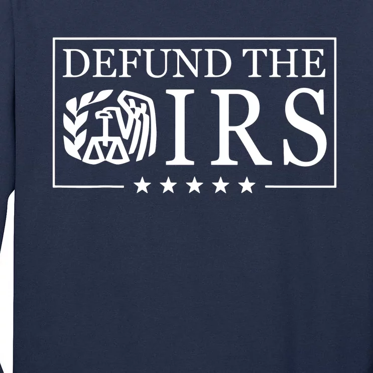 Defund The Irs Tall Long Sleeve T-Shirt