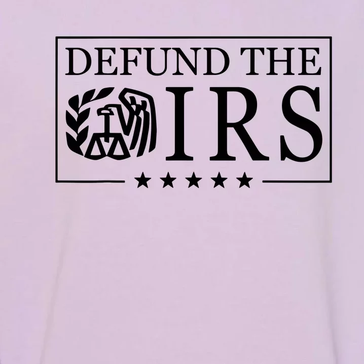 Defund The Irs Garment-Dyed Sweatshirt