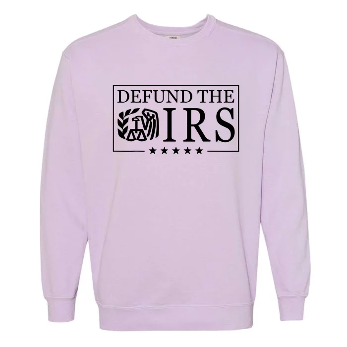 Defund The Irs Garment-Dyed Sweatshirt