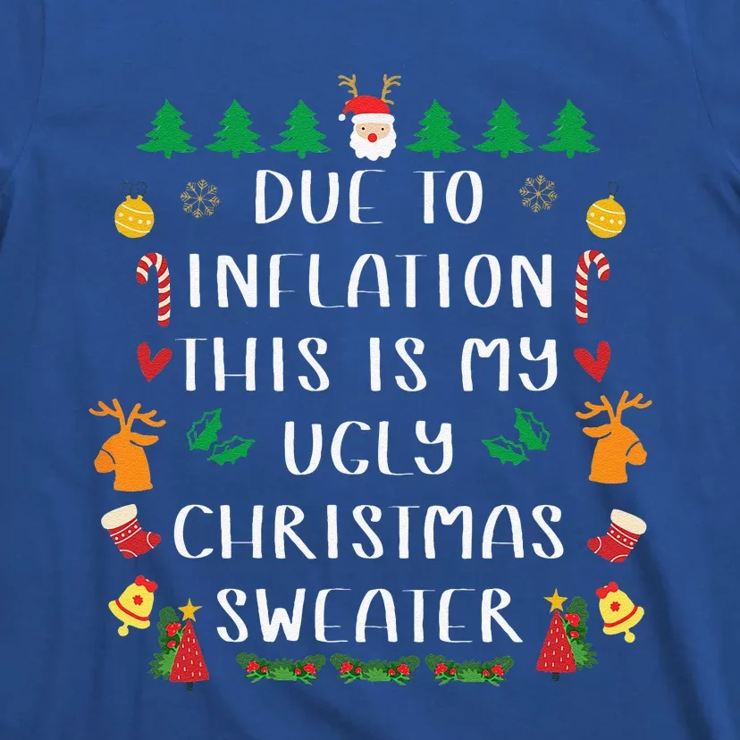 Due To Inflation Ugly Christmas Cute Funny Funny Funny Cute T-Shirt