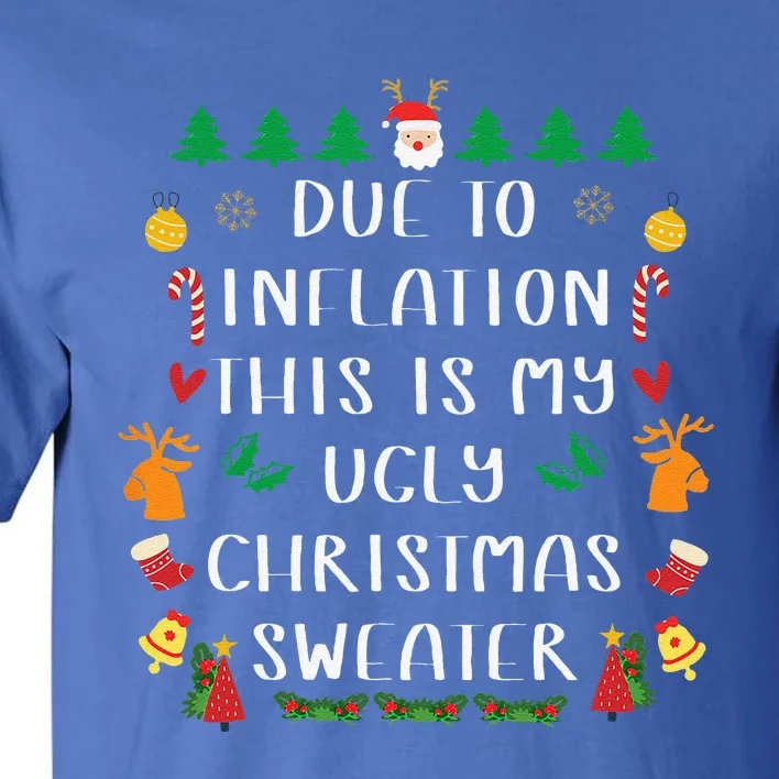 Due To Inflation Ugly Christmas Cute Funny Funny Funny Cute Tall T-Shirt