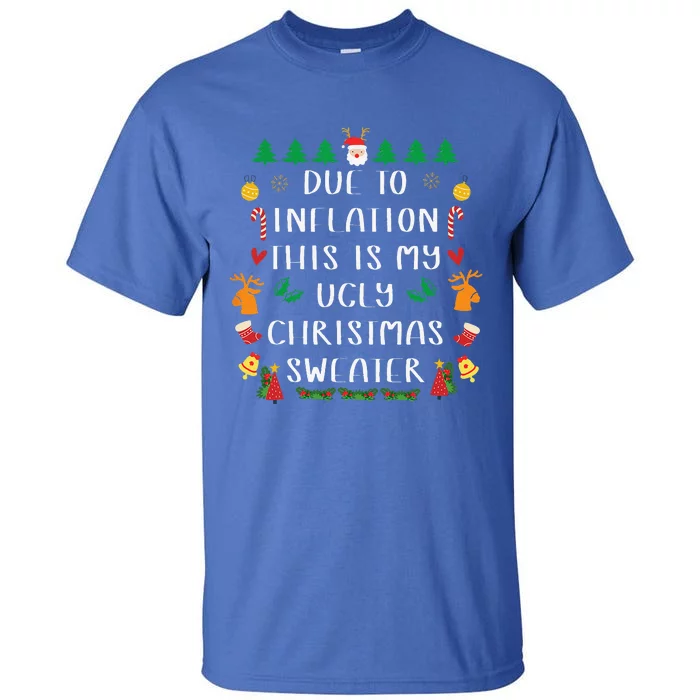 Due To Inflation Ugly Christmas Cute Funny Funny Funny Cute Tall T-Shirt