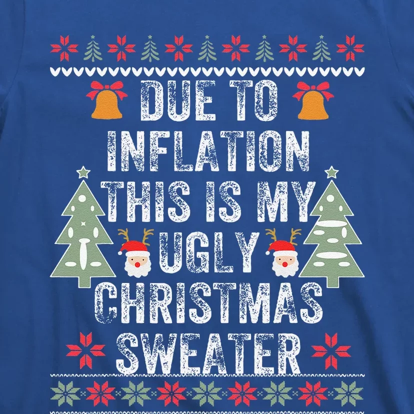 Due To Inflation Ugly Christmas Cute Funny Funny Funny Day T-Shirt