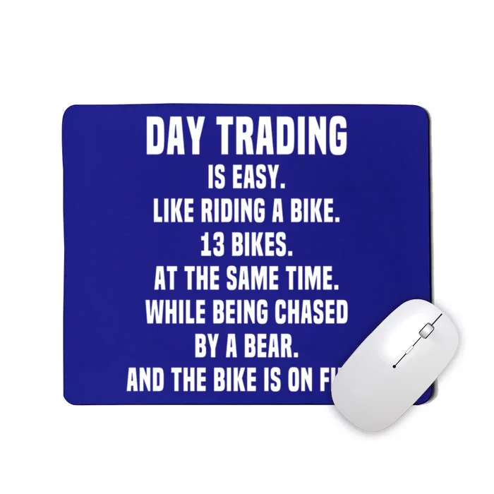 Day Trading Is Easy Funny Day Trader Stock Market Cute Gift Mousepad