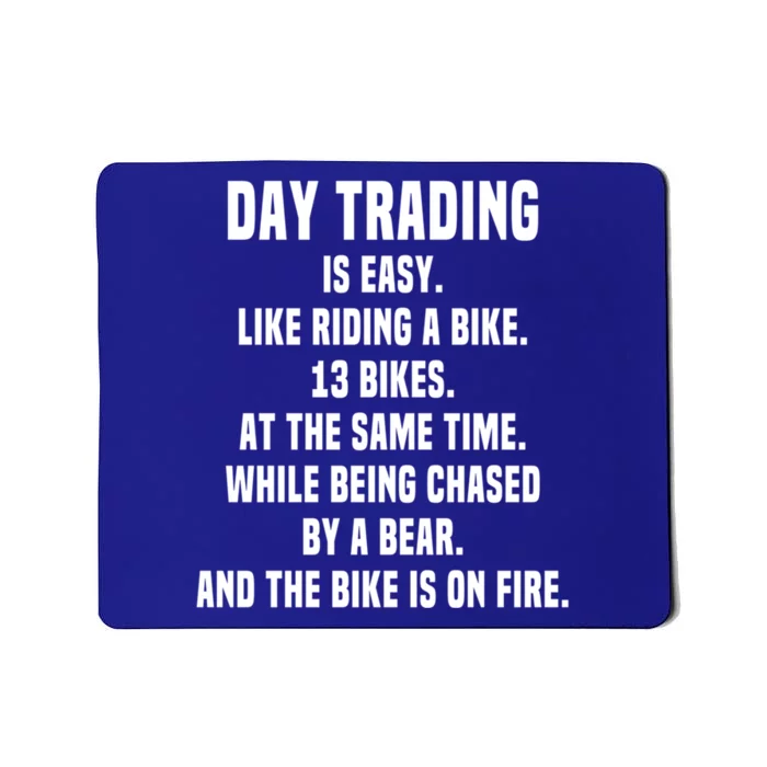 Day Trading Is Easy Funny Day Trader Stock Market Cute Gift Mousepad