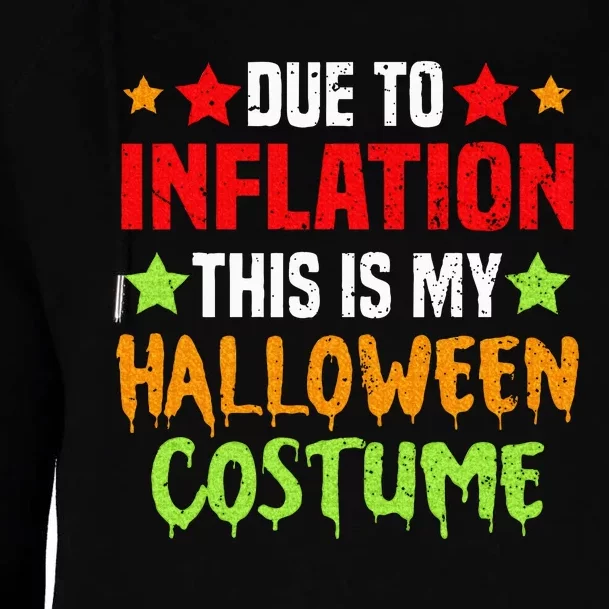 Due To Inflation This Is My Halloween Costume Womens Funnel Neck Pullover Hood