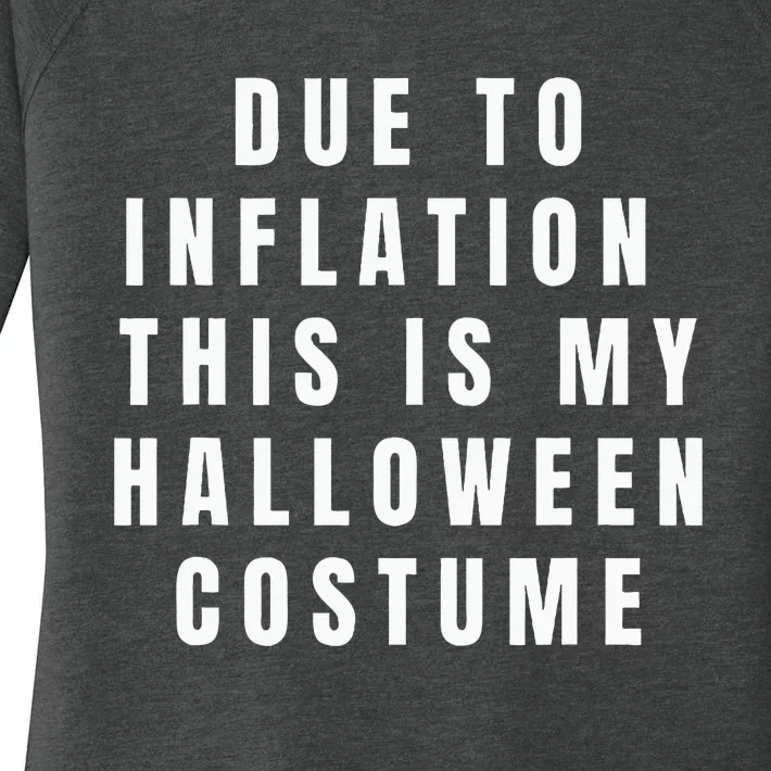 Due To Inflation This Is My Halloween Costume Women's Perfect Tri Tunic Long Sleeve Shirt