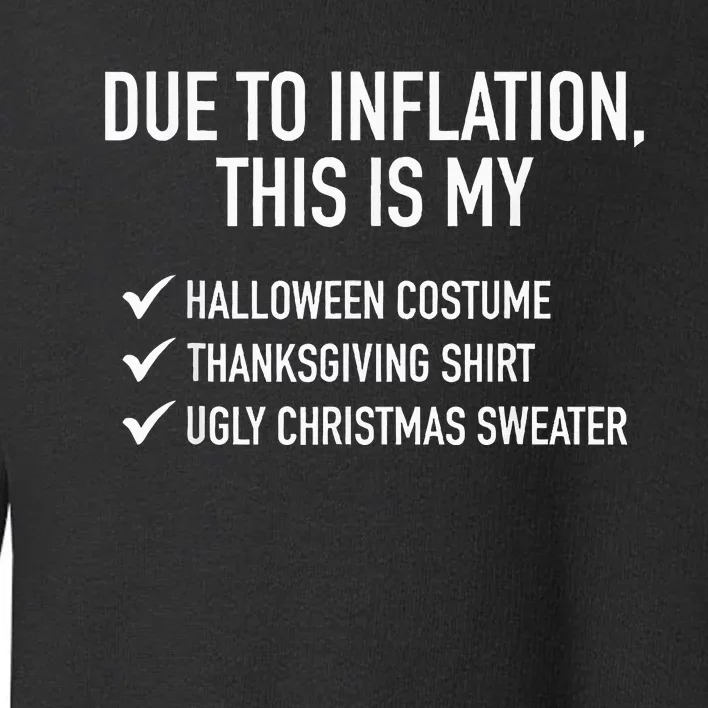 Due To Inflation This Is My Halloween Tday Christmas Toddler Sweatshirt