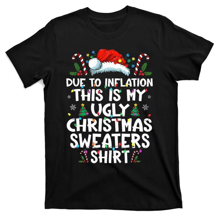 Due To Inflation Funny Christmas Sweater Xmas T-Shirt