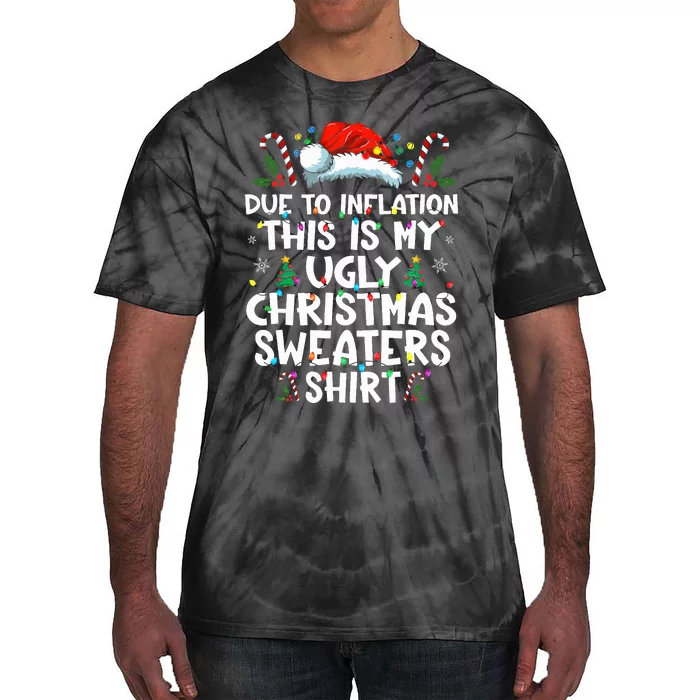 Due To Inflation Funny Christmas Sweater Xmas Tie-Dye T-Shirt