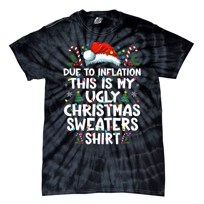 Due To Inflation Funny Christmas Sweater Xmas Tie-Dye T-Shirt