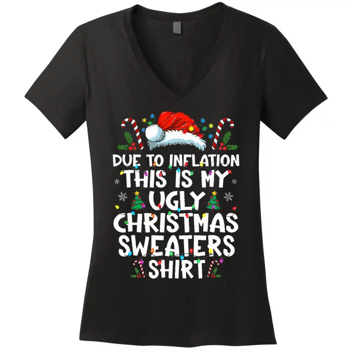 Due To Inflation Funny Christmas Sweater Xmas Women's V-Neck T-Shirt