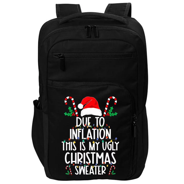 due to inflation this is my ugly christmas sweaters Impact Tech Backpack