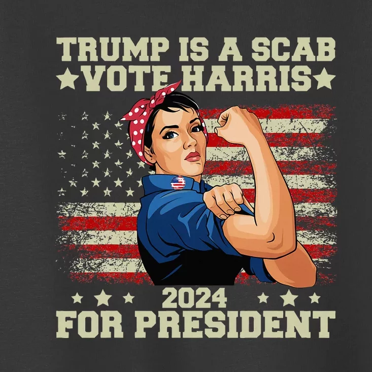 Donald Trump Is A Scab Vote Harris Toddler T-Shirt