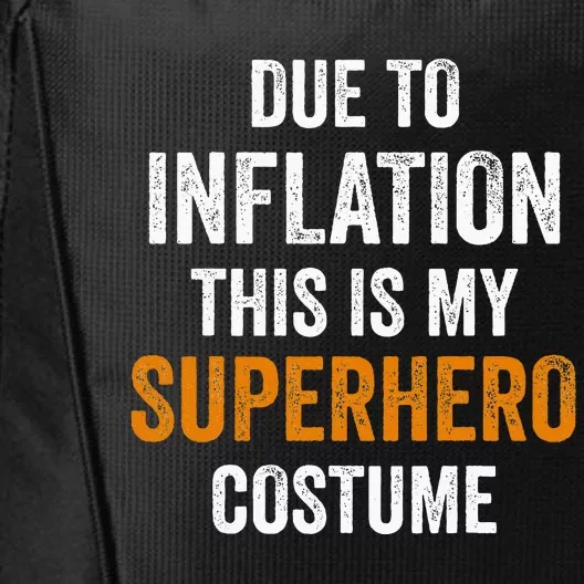 Due To Inflation This Is My Superhero Costume Halloween City Backpack