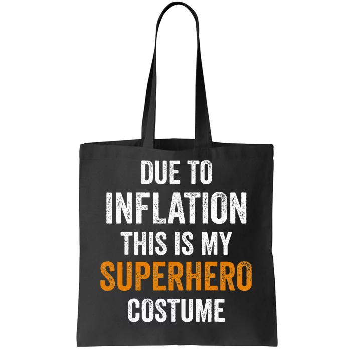 Due To Inflation This Is My Superhero Costume Halloween Tote Bag