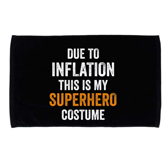 Due To Inflation This Is My Superhero Costume Halloween Microfiber Hand Towel