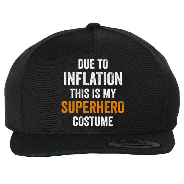 Due To Inflation This Is My Superhero Costume Halloween Wool Snapback Cap