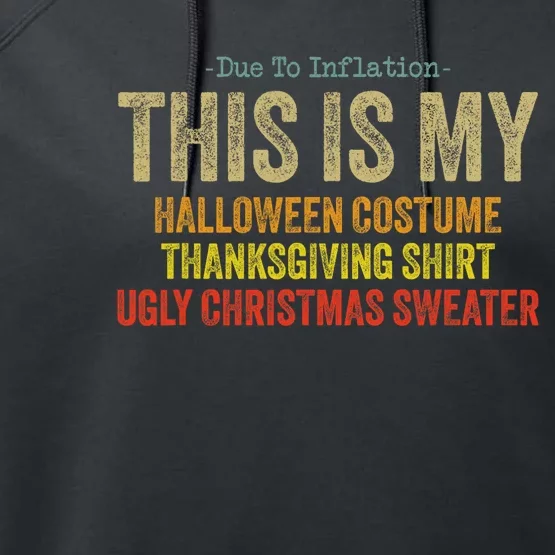 Due To Inflation This Is My Halloween Thanksgiving Christmas Performance Fleece Hoodie