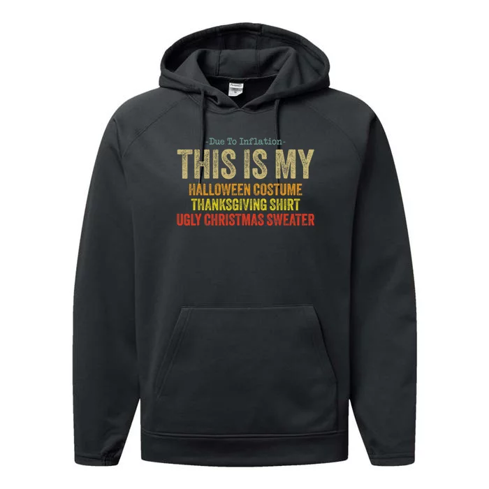 Due To Inflation This Is My Halloween Thanksgiving Christmas Performance Fleece Hoodie