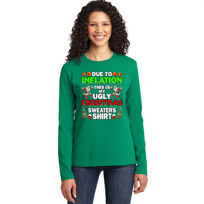 Due To Inflation This Is My Ugly Christmas Sweaters Ladies Long Sleeve Shirt