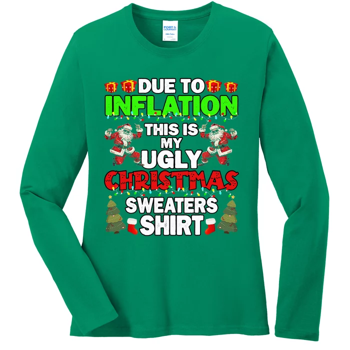 Due To Inflation This Is My Ugly Christmas Sweaters Ladies Long Sleeve Shirt