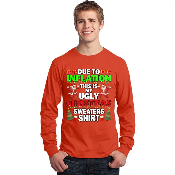 Due To Inflation This Is My Ugly Christmas Sweaters Tall Long Sleeve T-Shirt