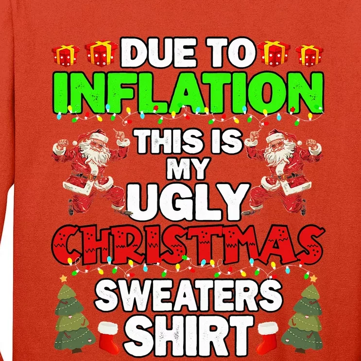 Due To Inflation This Is My Ugly Christmas Sweaters Tall Long Sleeve T-Shirt