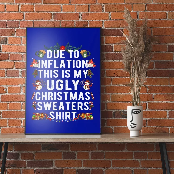 Due To Inflation Ugly Christmas Cute Funny Xmas Poster