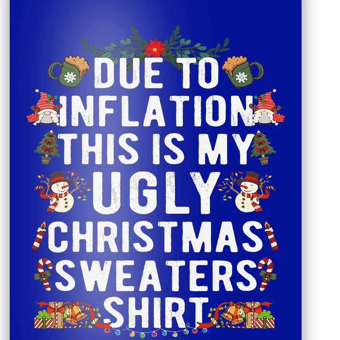 Due To Inflation Ugly Christmas Cute Funny Xmas Poster