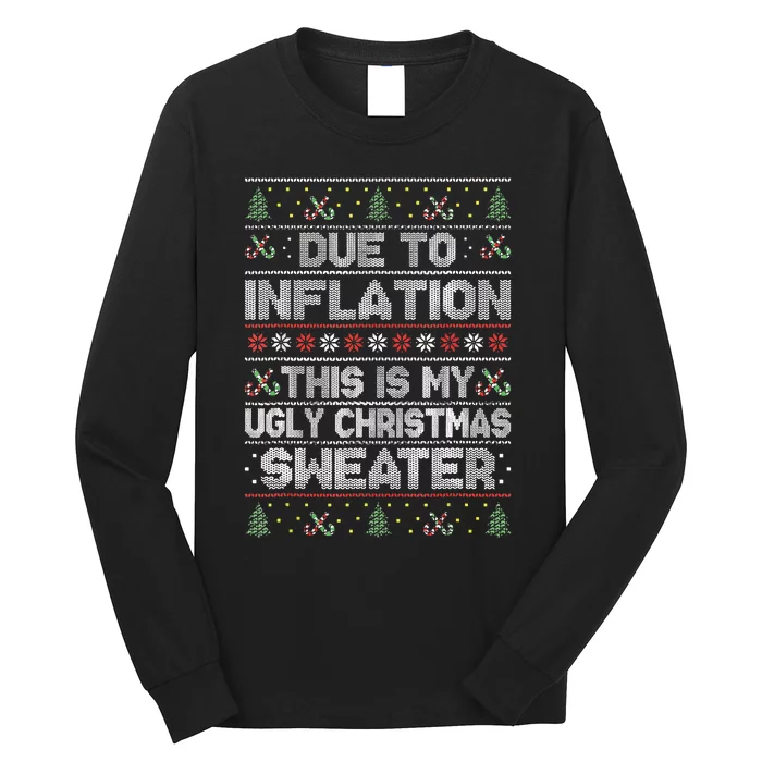 Due To Inflation This Is My Ugly Sweater Family Christmas Long Sleeve Shirt