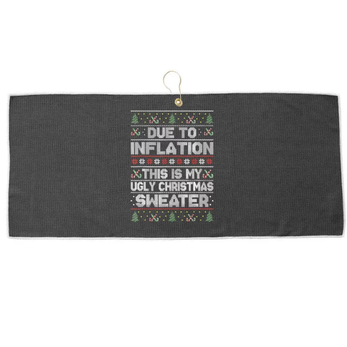 Due To Inflation This Is My Ugly Sweater Family Christmas Large Microfiber Waffle Golf Towel