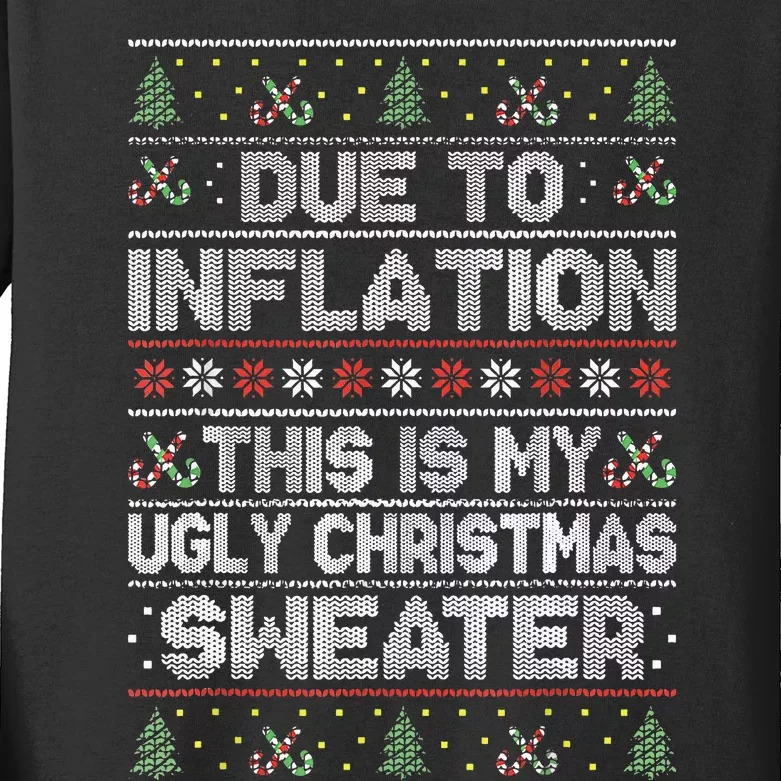 Due To Inflation This Is My Ugly Sweater Family Christmas Kids Long Sleeve Shirt