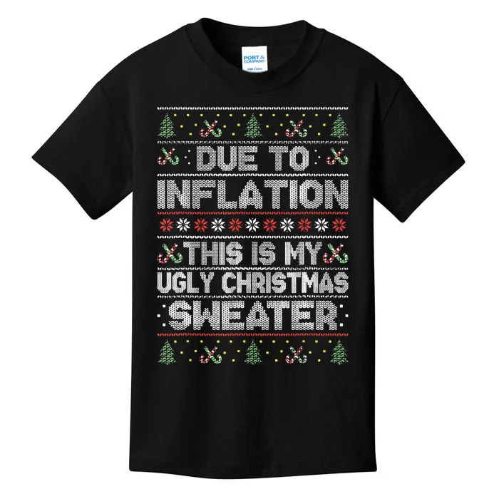 Due To Inflation This Is My Ugly Sweater Family Christmas Kids T-Shirt