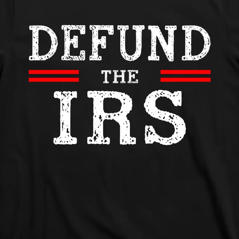 Defund The IRS T-Shirt