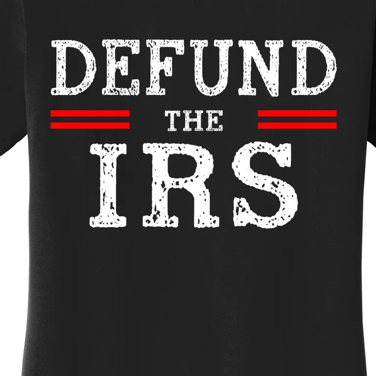 Defund The IRS Women's T-Shirt