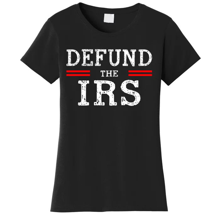 Defund The IRS Women's T-Shirt