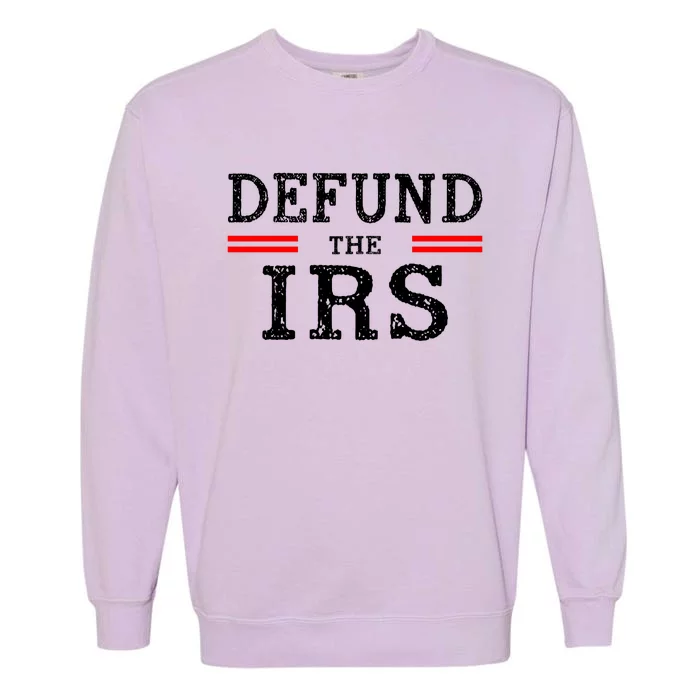 Defund The IRS Garment-Dyed Sweatshirt