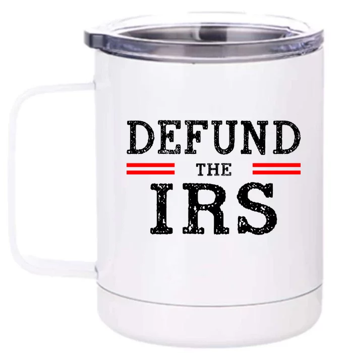 Defund The IRS Front & Back 12oz Stainless Steel Tumbler Cup