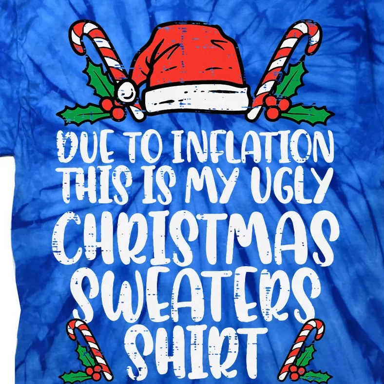 Due To Inflation Funny Christmas Sweater Xmas Tie-Dye T-Shirt