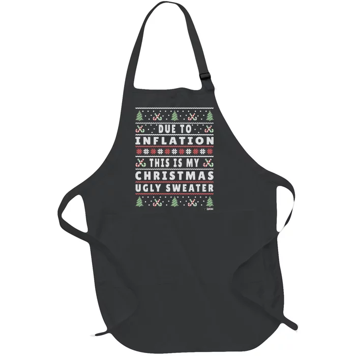 Due To Inflation Ugly Christmas Sweater Funny Xmas Quote Full-Length Apron With Pocket