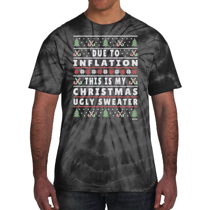 Due To Inflation Ugly Christmas Sweater Funny Xmas Quote Tie-Dye T-Shirt