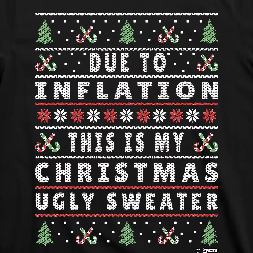 Due To Inflation Ugly Christmas Sweater Funny Xmas Quote T-Shirt