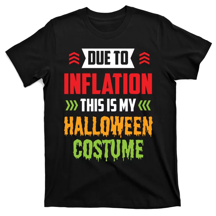 Due To Inflation This Is My Halloween Costume Stagflation T-Shirt