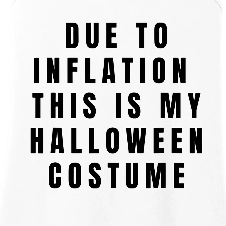 Due To Inflation This Is My Halloween Costume Ladies Essential Tank