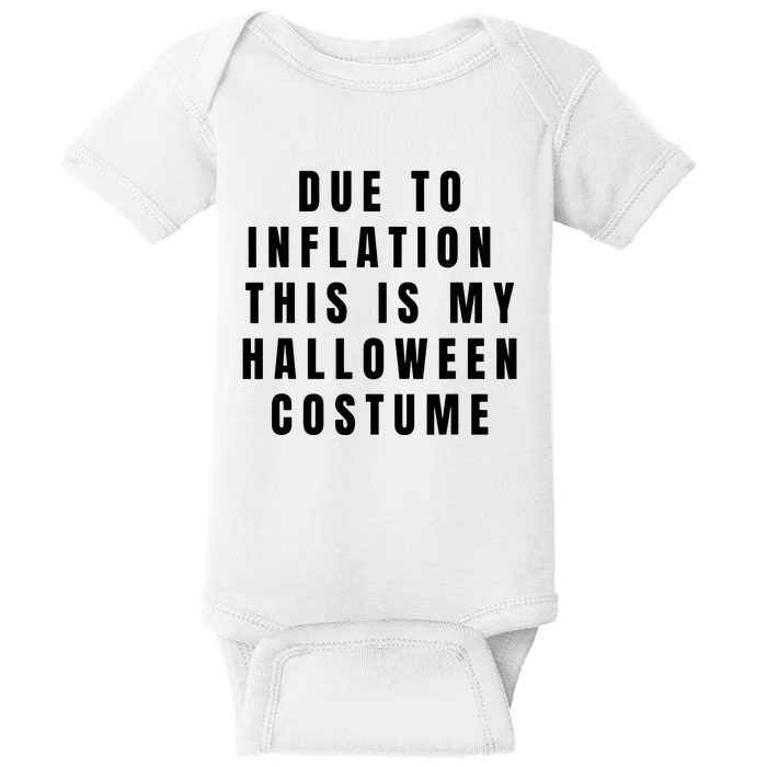 Due To Inflation This Is My Halloween Costume Baby Bodysuit