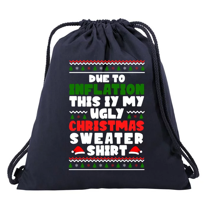 Due To Inflation This Is My Ugly Christmas Sweater Shirt Funny Drawstring Bag