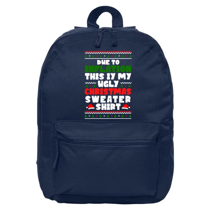 Due To Inflation This Is My Ugly Christmas Sweater Shirt Funny 16 in Basic Backpack